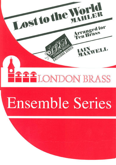 Mahler - Lost to the World arr Maxwell 10t
