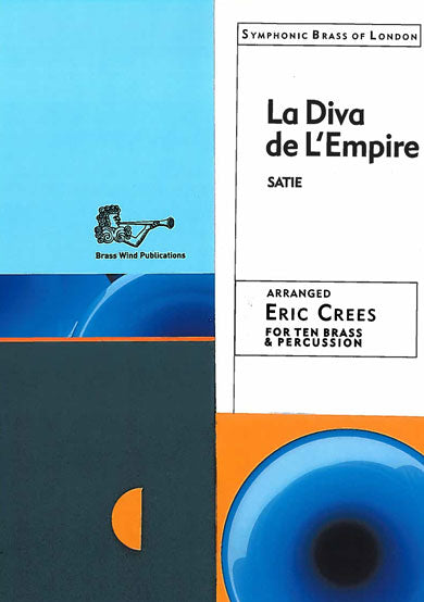 La Diva de L'Empire satie arr crees 10 piece brass